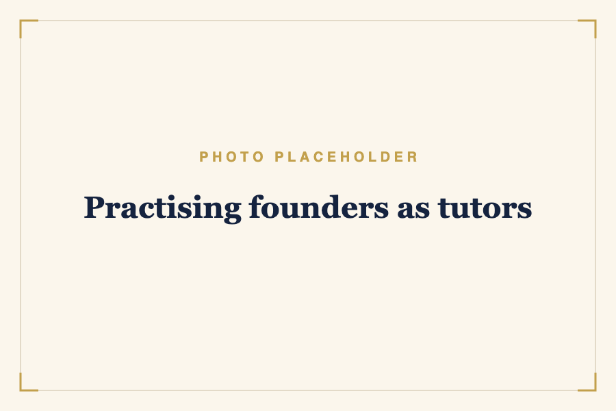 Practising founders as tutors