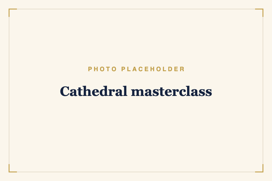 Cathedral masterclass